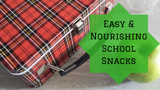 Easy & Nourishing School Snacks