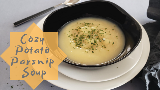 Cozy Potato Parsnip Soup