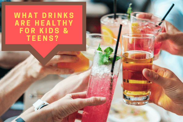 What Drinks are Healthy for Kids & Teens?